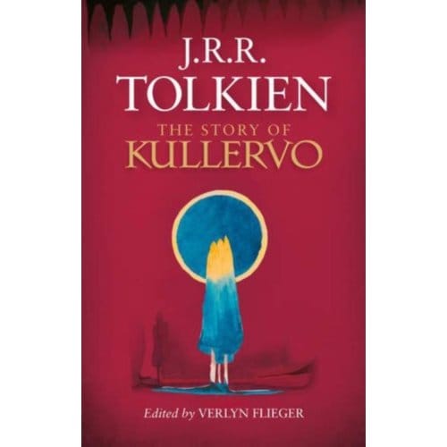 Story Of Kullervo - Tolkien, J. R. R.