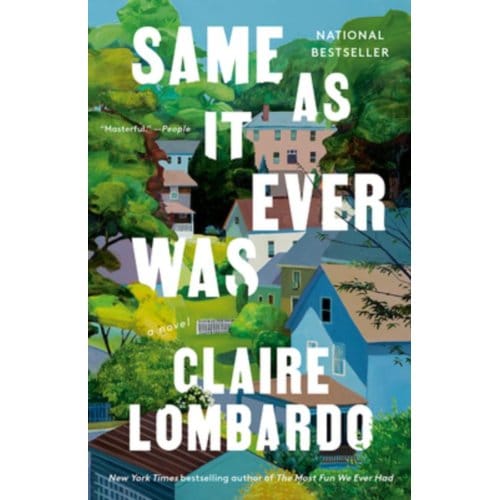 Same As It Ever Was - Claire Lombardo