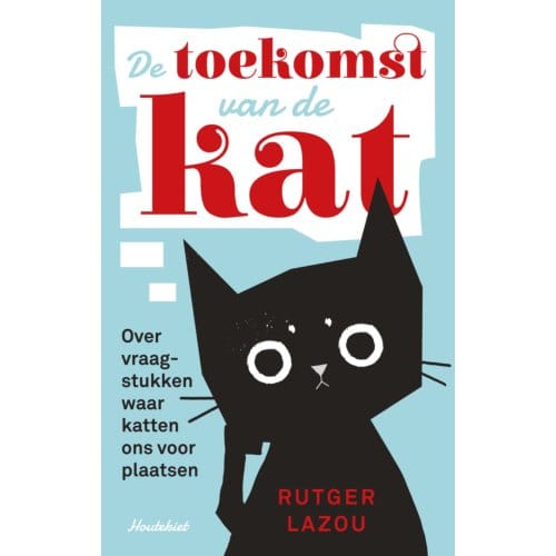 De Toekomst Van De Kat - Rutger Lazou