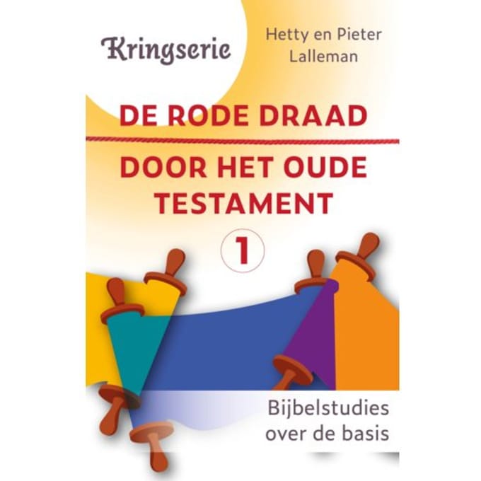De Rode Draad Door Het Oude Testament / 1 - Kringserie - Dr. Hetty Lalleman