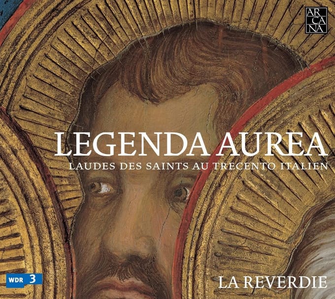 La Reverdie Ensemble - Legenda Aurea: Laudes Des Saints Au Trecento Italien (CD)