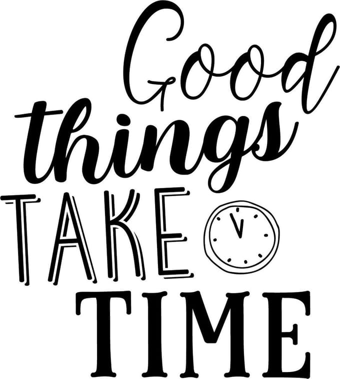 Muurtekst muursticker Good things take time