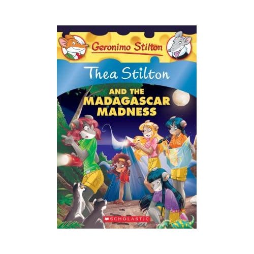 Thea Stilton And The Madagascar Madness: A Geronimo Stilton Adventure (Thea Stilton #24) - Thea Stilton