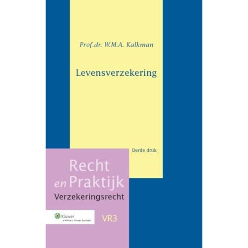 Levensverzekering - Serie Verzekeringsrecht - W.M.A. Kalkman