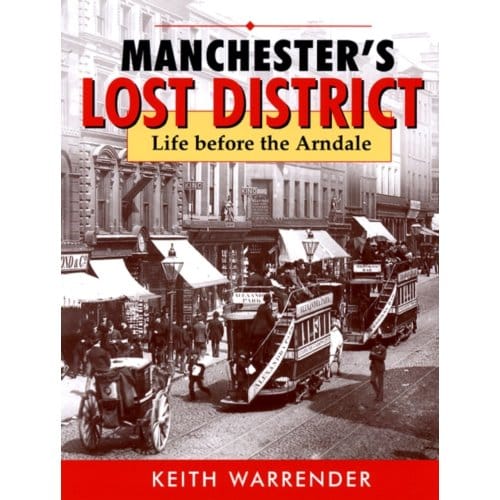 Manchester's Lost District - Keith Warrender