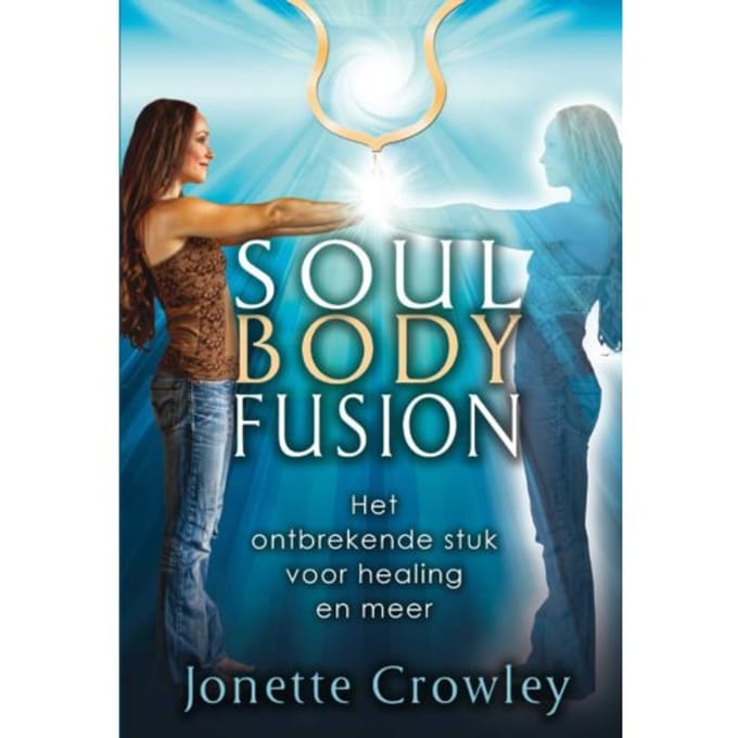 Soul Body Fusion - Jonette Crowley