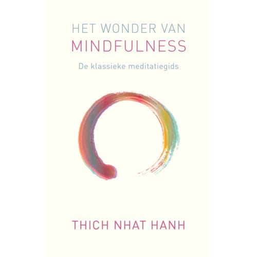 Het Wonder Van Mindfulness - Thich Nhat Hanh