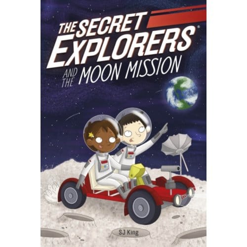 The Secret Explorers And The Moon Mission - The Secret Explorers - SJ King