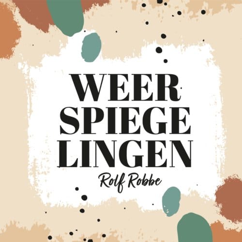 Weerspiegelingen - Rolf Robbe