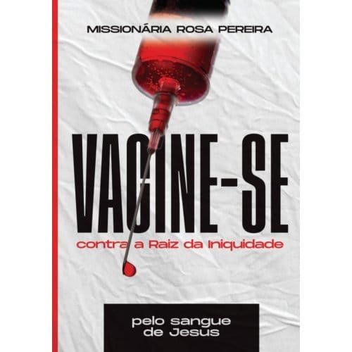 Vacine-Se Pelo Sangue De Jesus - Rosa Pereira