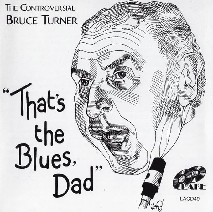 Bruce Turner - That's The Blues, Dad (CD)