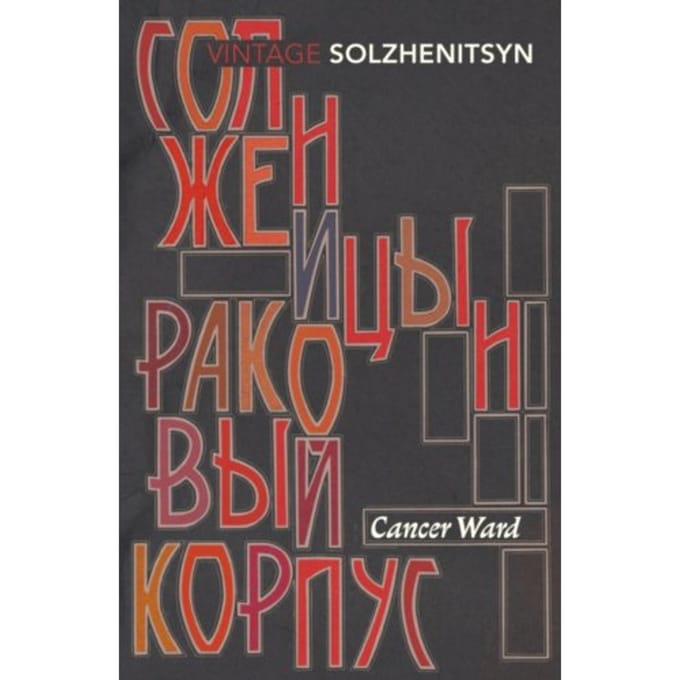Cancer Ward - Aleksandr Solzhenitsyn