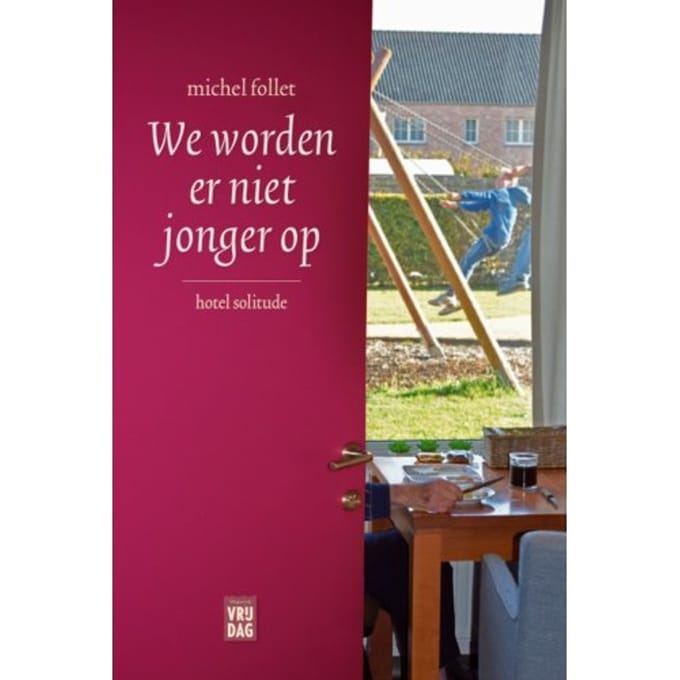 We Worden Er Niet Jonger Op - Michel Follet