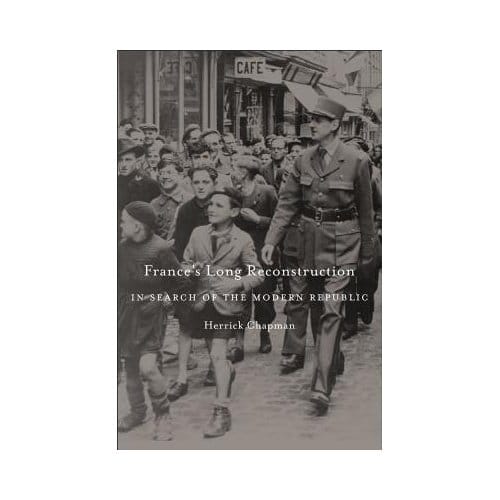 France's Long Reconstruction - Herrick Chapman