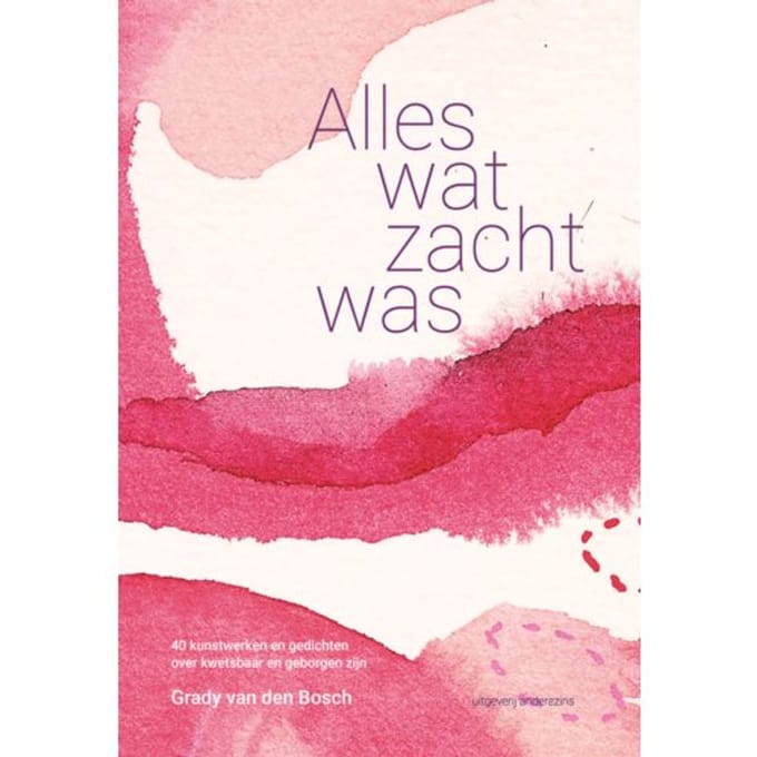 Alles Wat Zacht Was - Grady van den Bosch