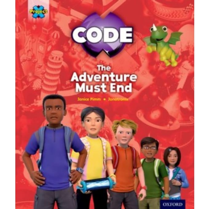Project X Code Extra: Yellow-Gold Book Band, Oxford Level 3-9: The Adventure Must End! - - Pimm, Janice