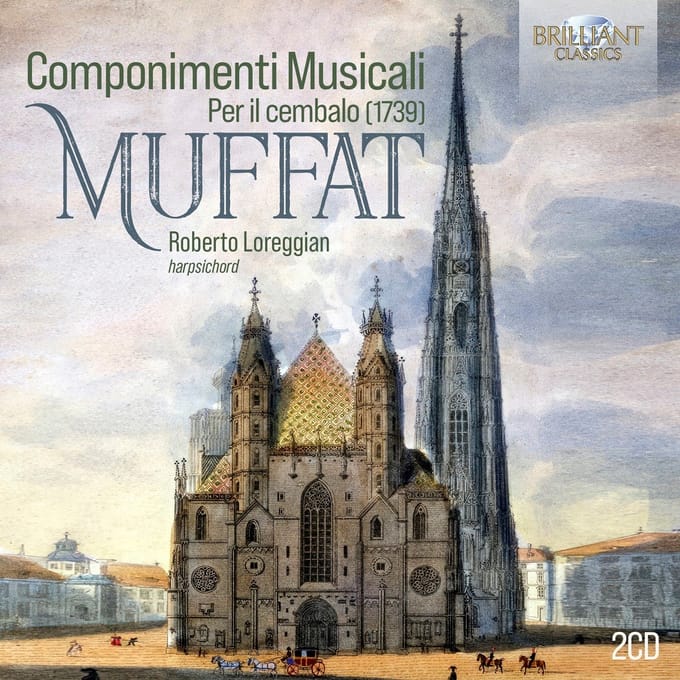 Roberto Loreggian - Muffat: Componimenti Musicali Per Il Cembalo (1739) (2 CD)