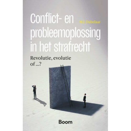 Conflict- En Probleemoplossing In Het Strafrecht - M.J. Dubelaar
