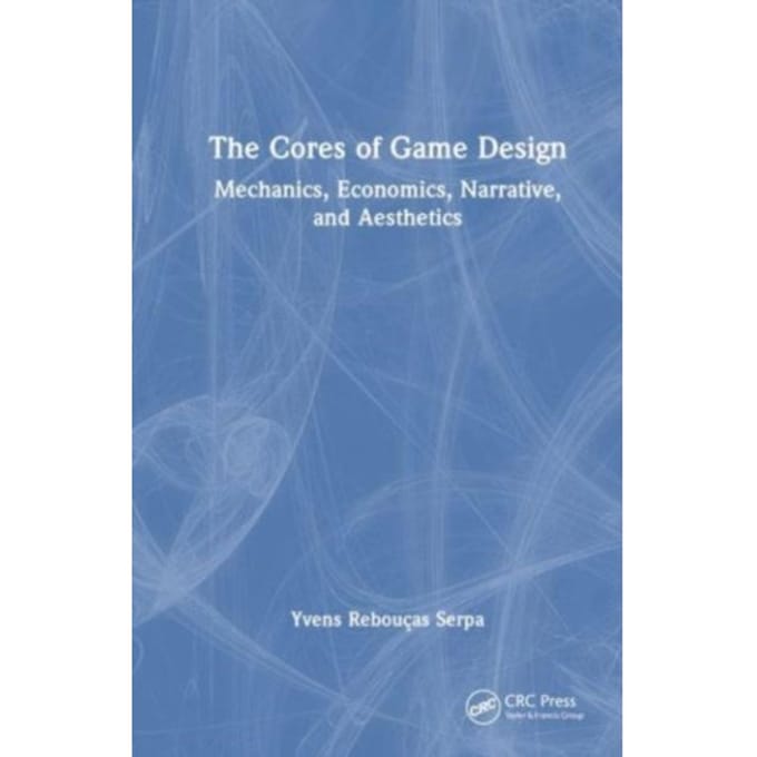 The Cores Of Game Design - Yvens R. Serpa
