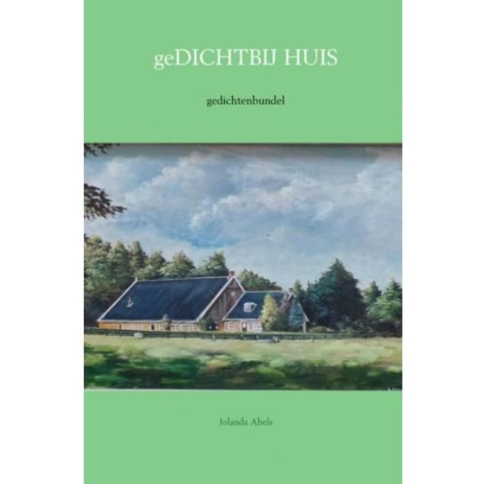 Gedichtbij Huis - Jolanda Abels