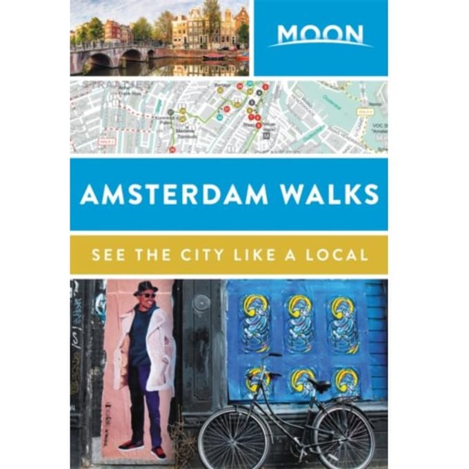 Moon Amsterdam Walks (Second Edition) - Travel Guide - Moon Travel Guides