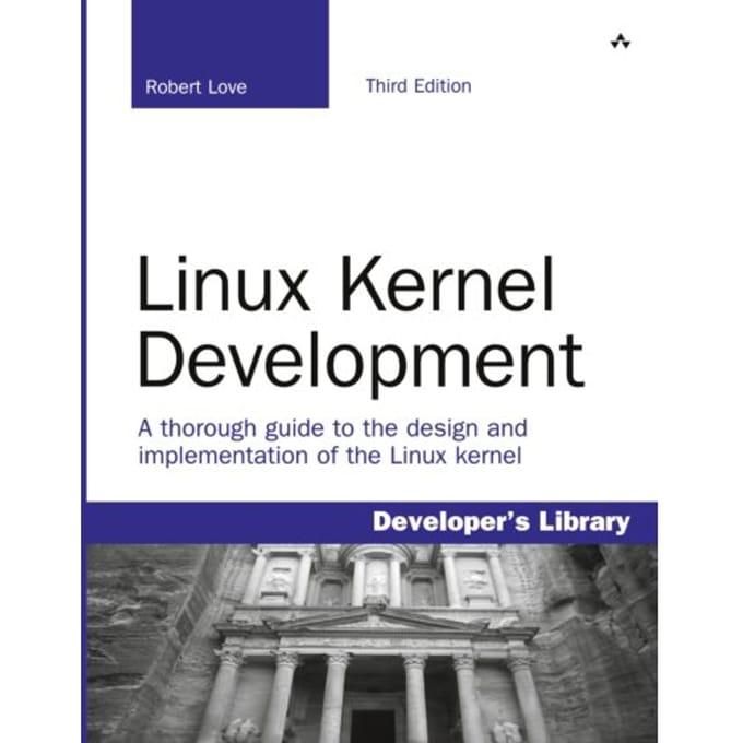 Linux Kernel Development - Developer's Library - Robert Love