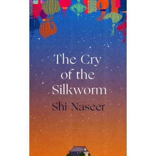 The Cry Of The Silkworm - Shi Naseer