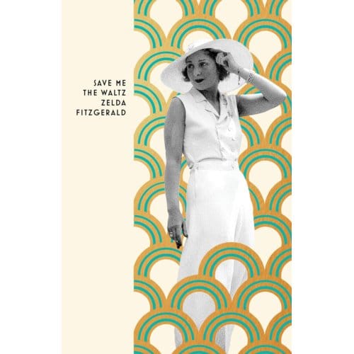 Save Me The Waltz - Vintage Deco - Zelda Fitzgerald