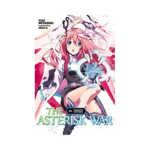 The Asterisk War, Vol. 1 (Light Novel) - Yuu Miyazaki