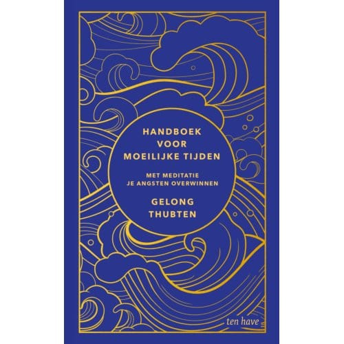 Handboek Voor Moeilijke Tijden - Gelong Thubten