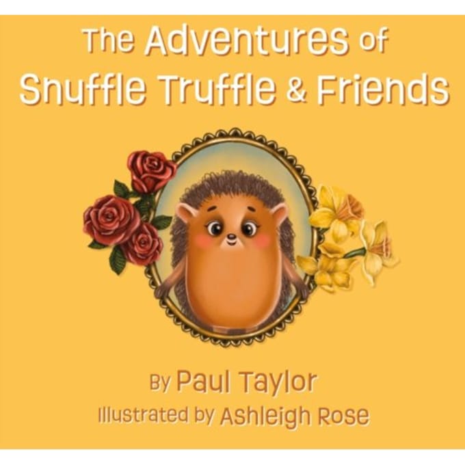 The Adventures Of Snuffle Truffle & Friends - Paul Taylor
