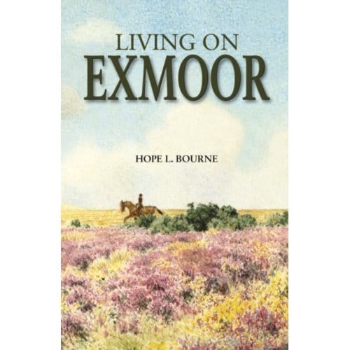 Living On Exmoor - Hope L. Bourne