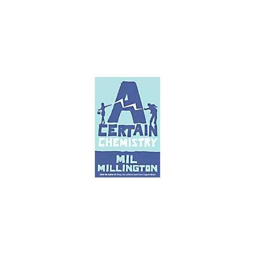 A Certain Chemistry - Mil Millington