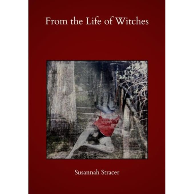 From The Life Of Witches - Susannah Stracer