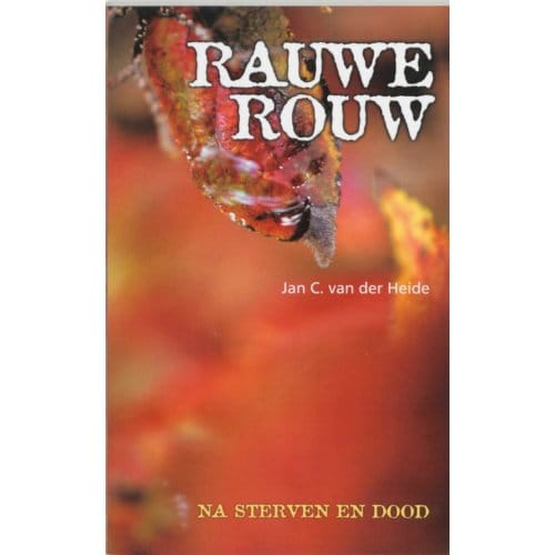 Rauwe Rouw - J.C. van der Heide