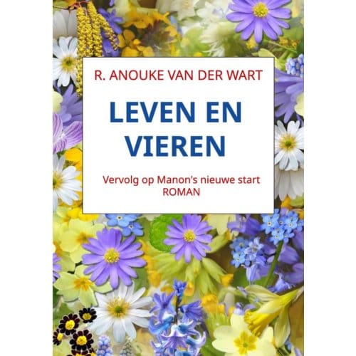 Leven En Vieren - R. Anouke Van der Wart