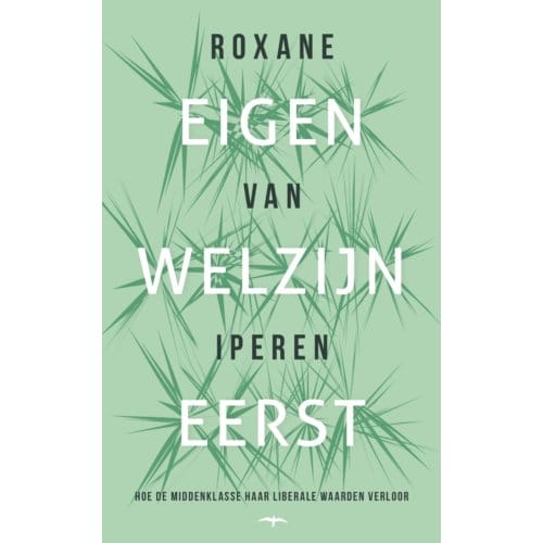 Eigen Welzijn Eerst - Roxane van Iperen