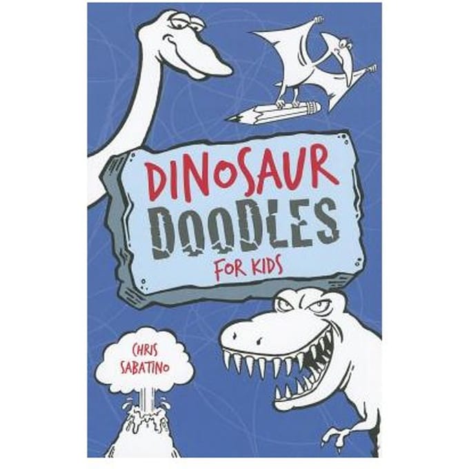 Dinosaur Doodles For Kids - Chris Sabatino