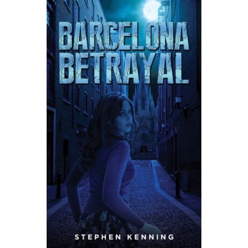 Barcelona Betrayal - Stephen Kenning