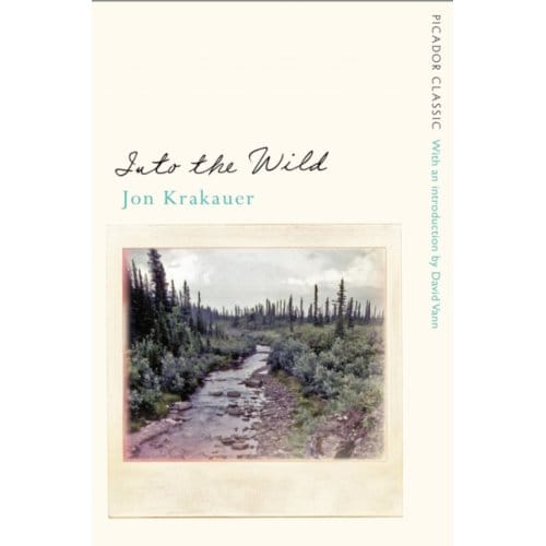 Into The Wild - Picador Classic - Jon Krakauer