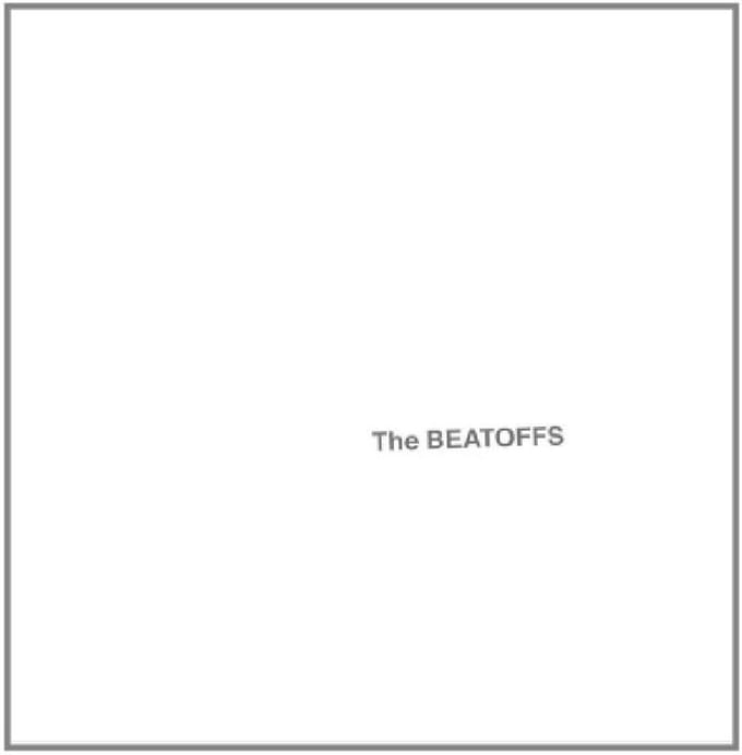 The Beatoffs (Aka The White Album)