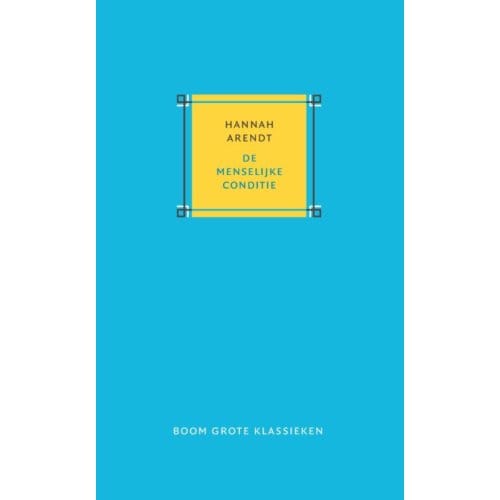 De Menselijke Conditie - Grote Klassieken - Hannah Arendt