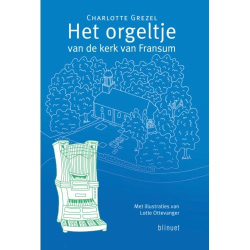 Het Orgeltje Van De Kerk Van Fransum - Charlotte Grezel