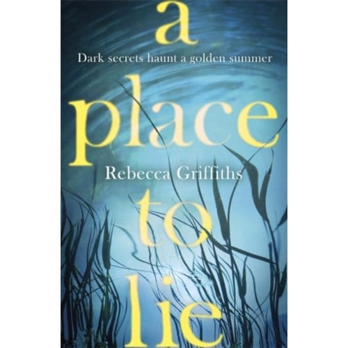 A Place To Lie - Rebecca Griffiths