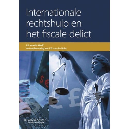 Internationale Rechtshulp En Het Fiscale Delict - J.H. van der Werff