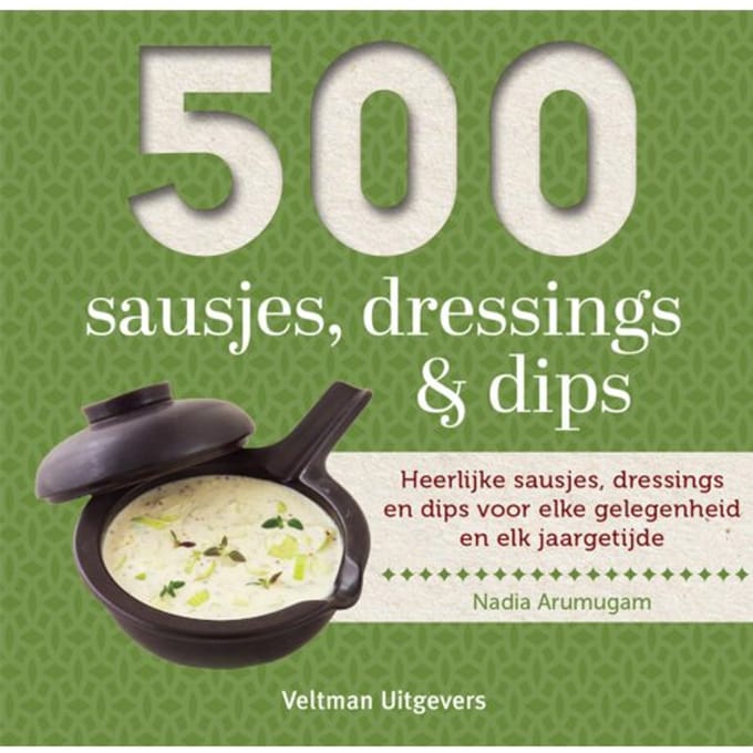 500 Sausjes, Dressings & Dips - 500-Serie - Nadia Arumugam