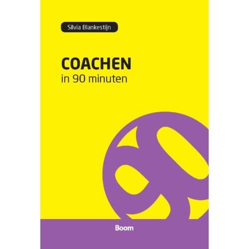 Coachen In 90 Minuten - 90 Minuten-Reeks - Silvia Blankestijn