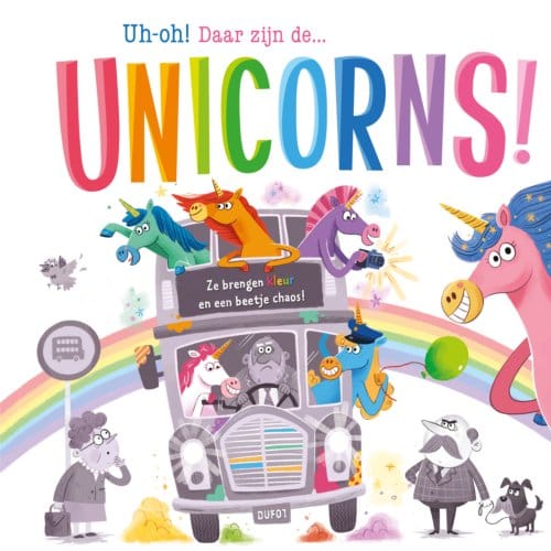 Uh-Oh! Daar Zijn De Unicorns! - Stephanie Moss
