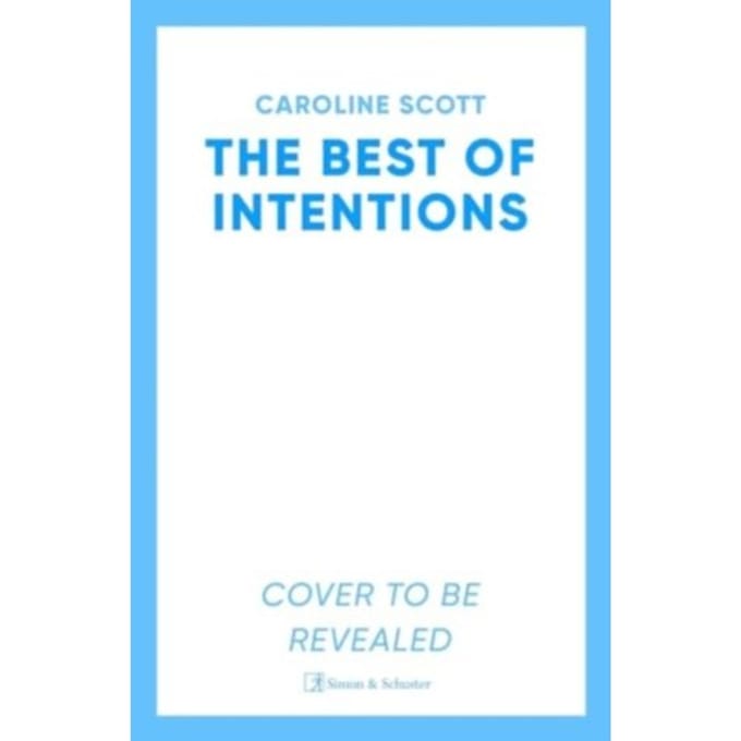 The Best Of Intentions - Caroline Scott