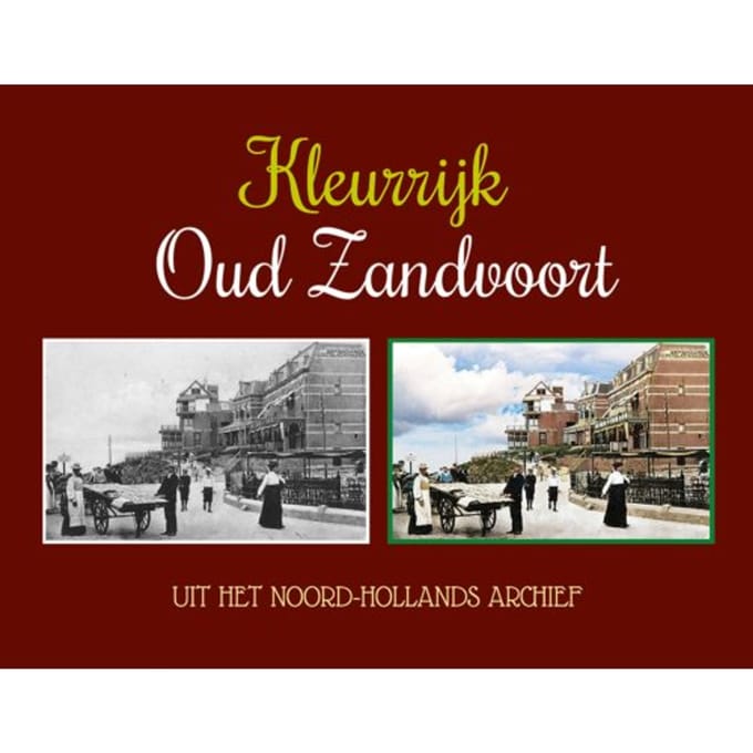 Kleurrijk Oud Zandvoort - Dennis Plantenga